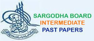 BISE Sargodha Board Inter Part 1, 2 Model Papers