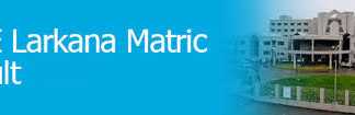 Larkana Board Matric 10th Class Result 2017 Check BY Roll, Name