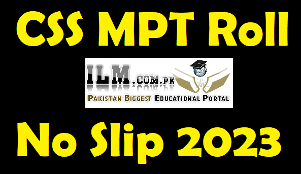 CSS MPT Roll No Slip 2023 Central Superior Service