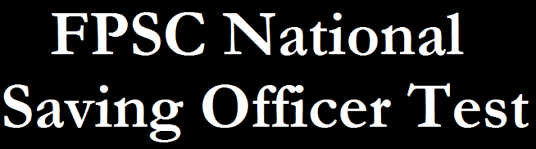 FPSC National Saving Officer Test Date 2025, Roll Number, Syllabus