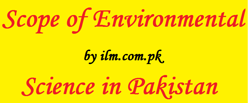 Scope of Environmental Science in Pakistan