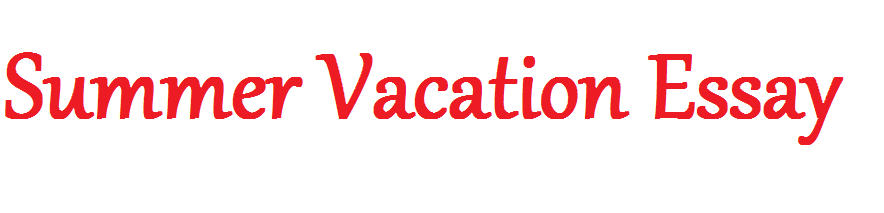 Summer Vacation Essay