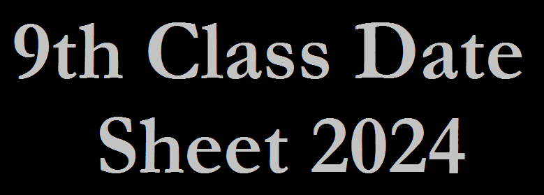 9th Class Date Sheet 2024